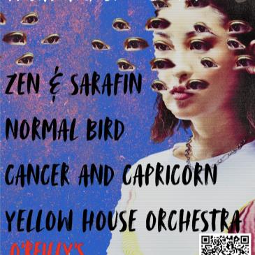 Zen&Sarafin/NormalBird/Cancer&Capricorn/YellowHouseOrchestra